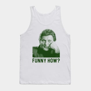 goodfellas Funny How! Tank Top